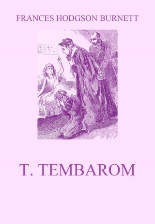 Frances Hodgson Burnett: T. Tembarom