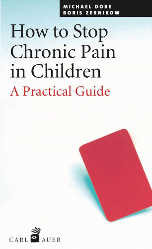 Michael Dobe, Boris Zernikov: How to Stop Chronic Pain in Children