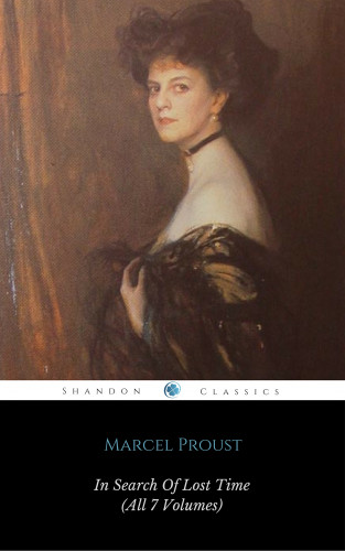 Marcel Proust, Shandonpress: In Search Of Lost Time (All 7 Volumes) (ShandonPress)