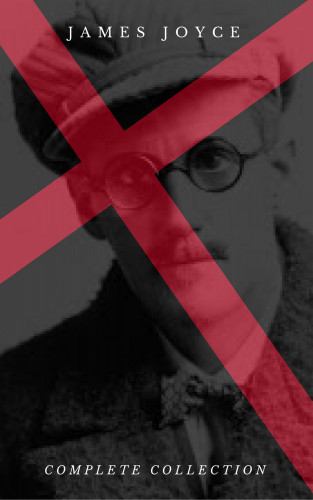 James Joyce: James Joyce: The Complete Collection