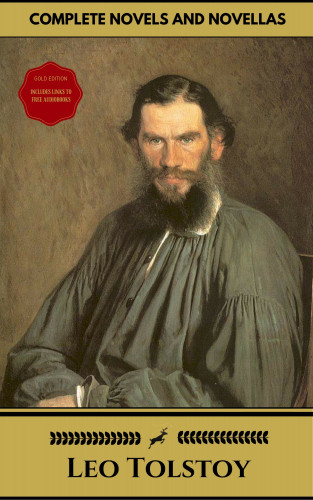 Leo Tolstoy: Leo Tolstoy: The Complete Novels and Novellas (Gold Edition) (Golden Deer Classics) [Included audiobooks link + Active toc]