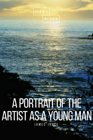 James Joyce, Sheba Blake: A Portrait of the Artist as a Young Man