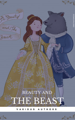 Andrew Lang, Brothers Grimm, Jeanne De Beaumont, Gabrielle De Villeneuve: Beauty and the Beast – Two Versions