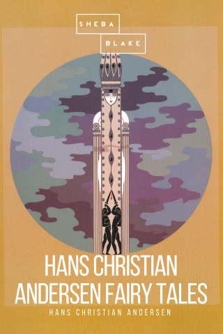 Hans Christian Andersen, Sheba Blake: Hans Christian Andersen Fairy Tales