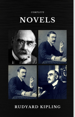 Rudyard Kipling: Rudyard Kipling: The Complete Novels and Stories (Quattro Classics) (The Greatest Writers of All Time)