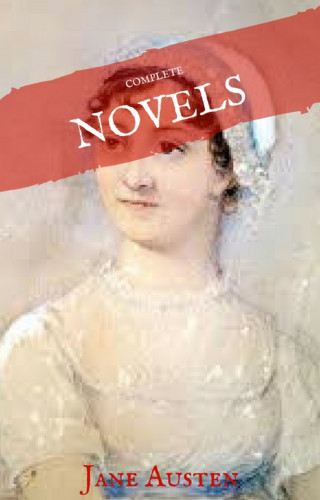 Jane Austen, House of Classics: Jane Austen: The Complete Novels (House of Classics)