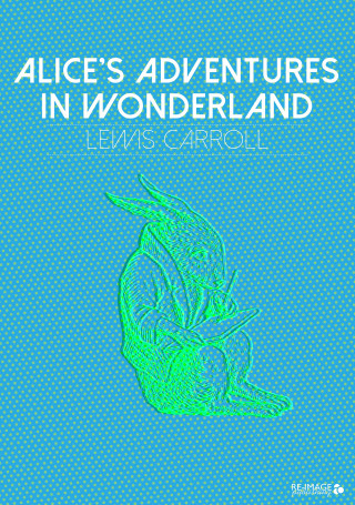 Lewis Carroll: Alice's Adventures in Wonderland