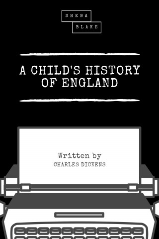 Charles Dickens, Sheba Blake: A Child's History of England