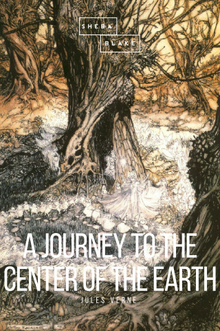 Jules Vern, Sheba Blake: A Journey to the Center of the Earth