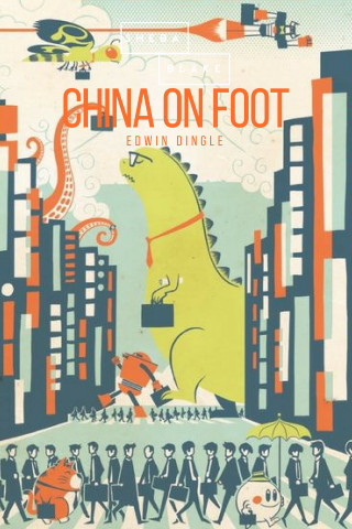Edwin Dingle, Sheba Blake: China on Foot