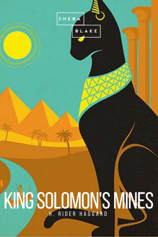 H. Rider Haggard, Sheba Blake: King Solomon's Mines
