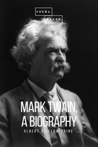 Albert Bigelow Paine, Sheba Blake: Mark Twain: A Biography
