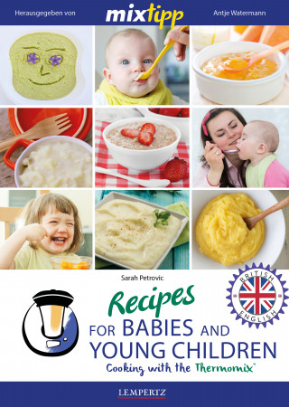 Sarah Petrovic: MIXtipp Recipes for Babies and Young Children (british english)