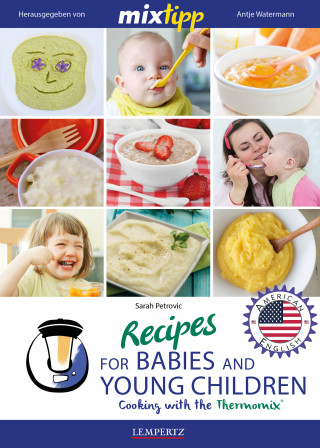 Sarah Petrovic: MIXtipp Recipes for Babies and Young Children (american english)