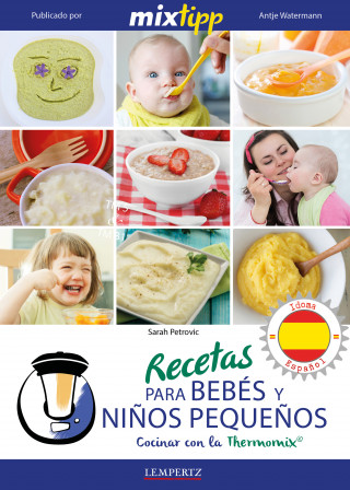 Sarah Petrovic: MIXtipp: Recetas para Bebés y Niños Pequeños (español)
