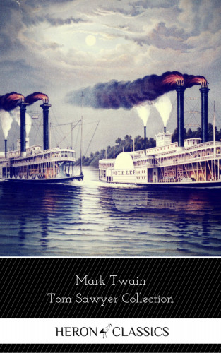Mark Twain, Heron Classics: Tom Sawyer Collection - All Four Books (Heron Classics)