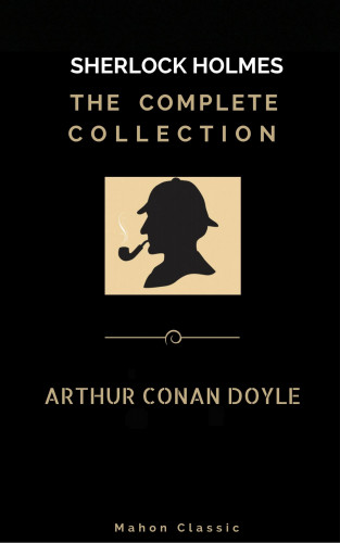 Arthur Conan Doyle, Golden Deer Classics: Sherlock Holmes: The Complete Collection (Mahon Classics)