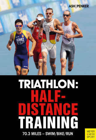 Henry Ash, Marlies Penker: Triathlon: Half-Distance Training