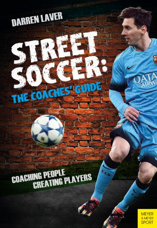 Darren Laver: Street Soccer: The Coaches' Guide