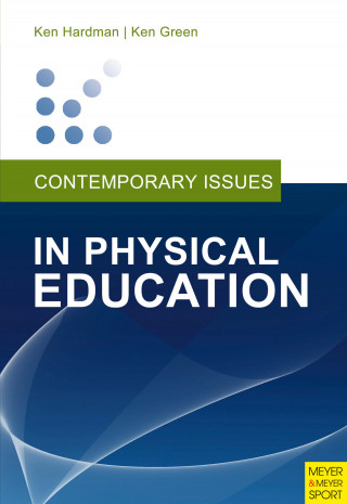 Ken Hardman, Ken Green: Contemporary Issues in Physical Education