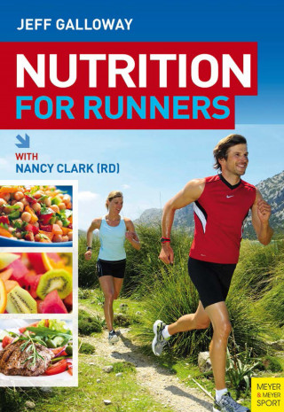 Jeff Galloway, Nancy Clark: Nutrition for Runners