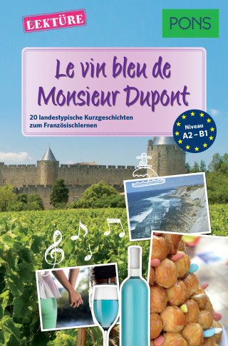 Sandrine Castelot, Samuel Desvoix, Delphine Malik: PONS Kurzgeschichten: Le vin bleu de Monsieur Dupont