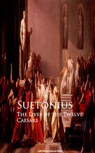 Suetonius: The Lives of the Twelve Caesars