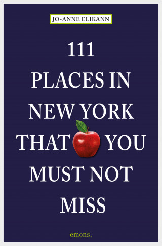 Jo-Anne Elikann: 111 Places in New York that you must not miss