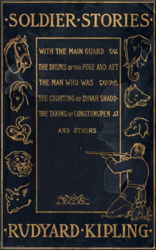 Rudyard Kipling: Soldier Stories