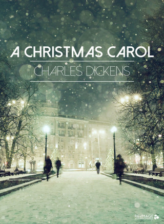 Charles Dickens: A Christmas Carol