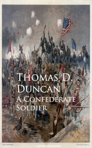 Thomas D. Duncan: A Confederate Soldier