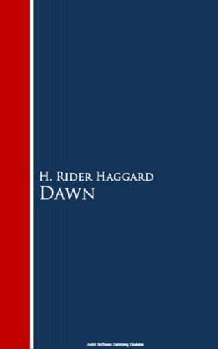H. Rider Haggard: Dawn