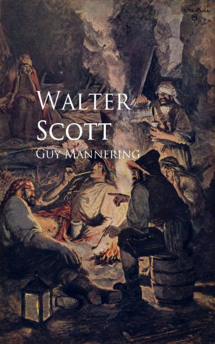 Walter Scott: Guy Mannering