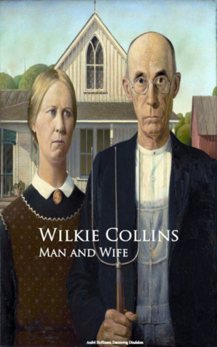 Wilkie Collins: Man and Wife