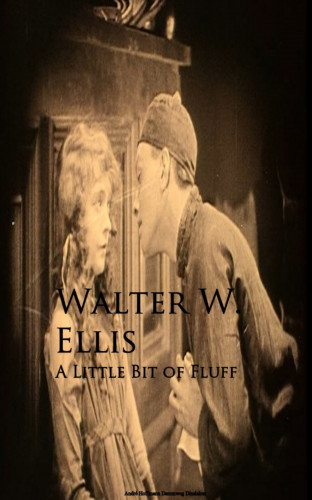 Walter W. Ellis: A Little Bit of Fluff
