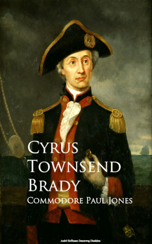 Cyrus Townsend Brady: Commodore Paul Jones
