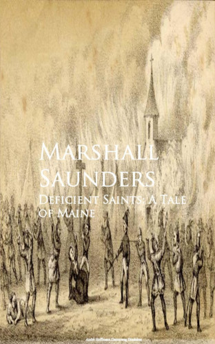 Marshall Saunders: Deficient Saints