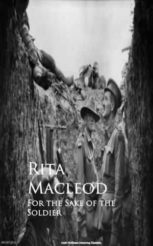 Rita Macleod: For the Sake of the Soldier