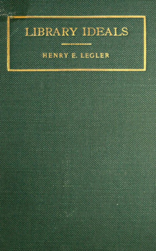 Henry Eduard Legler: Library Ideals