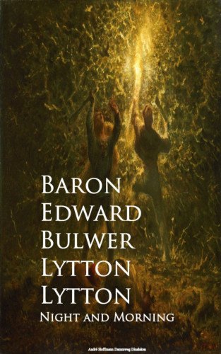 Baron Edward Bulwer Lytton: Night and Morning