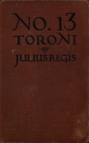 Julius Regis: No. 13 Toroni