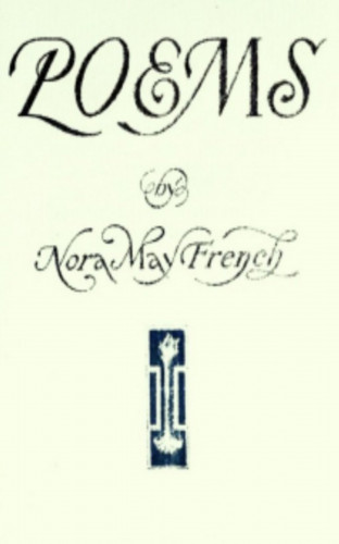 Nora May French: Poems