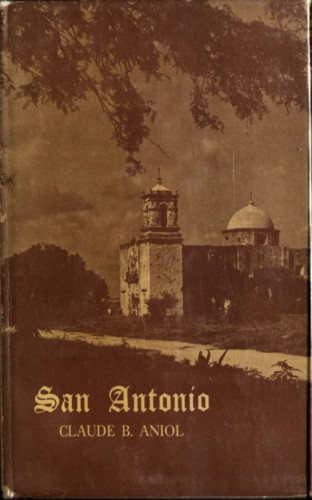 Claude B. Aniol: San Antonio