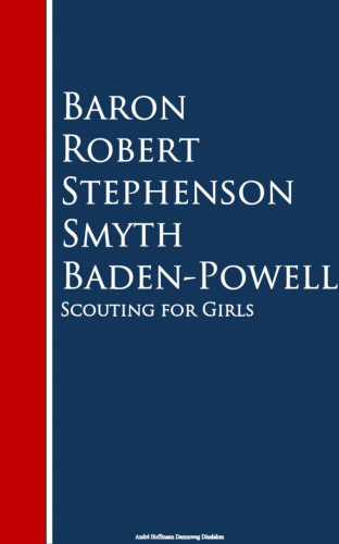 Baron Robert Stephenson Smyth Baden-Powell: Scouting for Girls