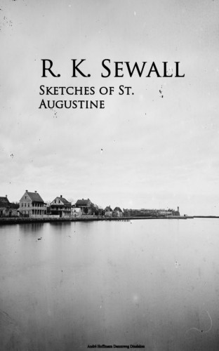 R. K. Sewall: Sketches of St. Augustine