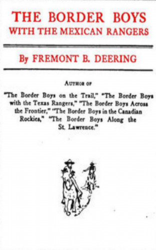 John Henry Goldfrap: The Border Boys with the Mexican Rangers