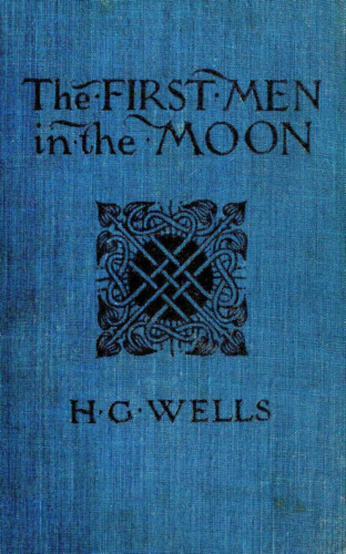 H. G. Wells: The First Men in the Moon