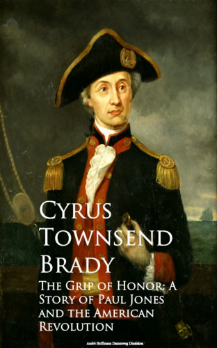 Cyrus Townsend Brady: The Grip of Honor