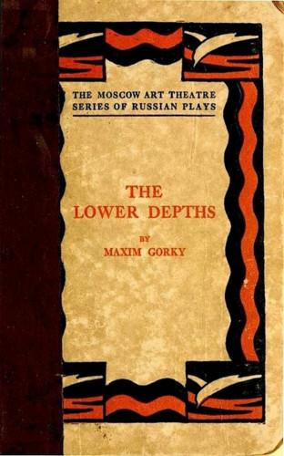 Maksim Gorky: The Lower Depths
