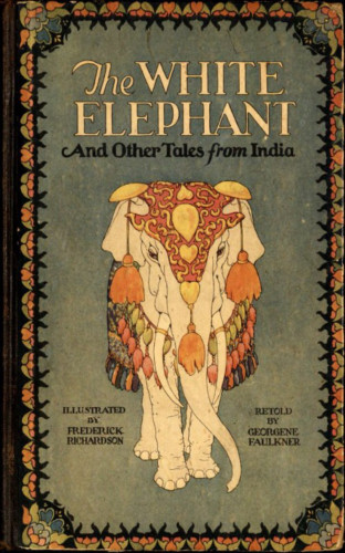 Georgene Faulkner: The White Elephant and Other Tales From India